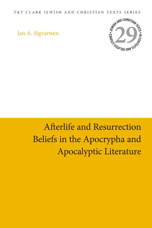 Book cover of Afterlife and Resurrection Beliefs in the Apocrypha and Apocalyptic Literature (Jewish and Christian Texts)