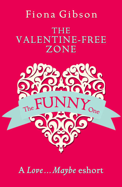 Book cover of The Valentine-Free Zone: A Be My Valentine Eshort (ePub edition)