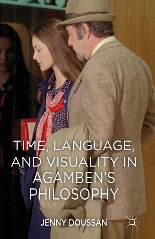 Book cover of Time, Language, and Visuality in Agamben's Philosophy (2013)