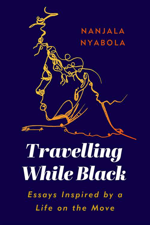 Book cover of Travelling While Black: Essays Inspired by a Life on the Move