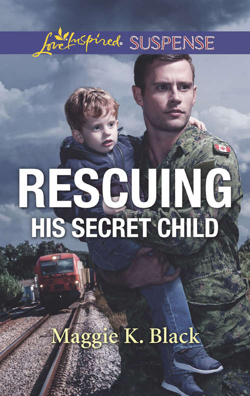 Book cover of Rescuing His Secret Child: Rescuing His Secret Child Lethal Ransom Reunion On The Run (ePub edition) (Lone Star Justice #6)