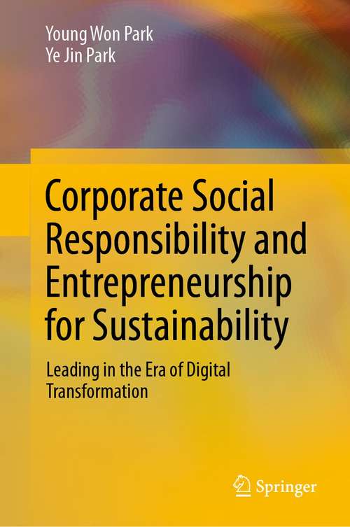 Book cover of Corporate Social Responsibility and Entrepreneurship for Sustainability: Leading in the Era of Digital Transformation (1st ed. 2021)