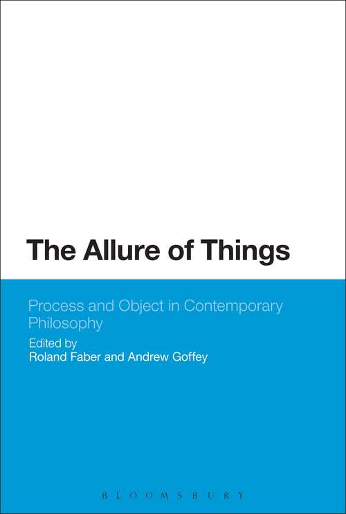 Book cover of The Allure of Things: Process and Object in Contemporary Philosophy (Bloomsbury Studies in Philosophy)