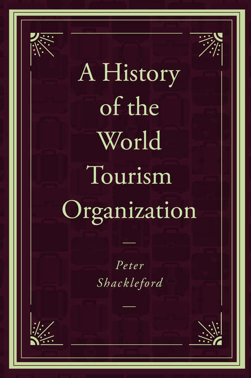 Book cover of A History of the World Tourism Organization