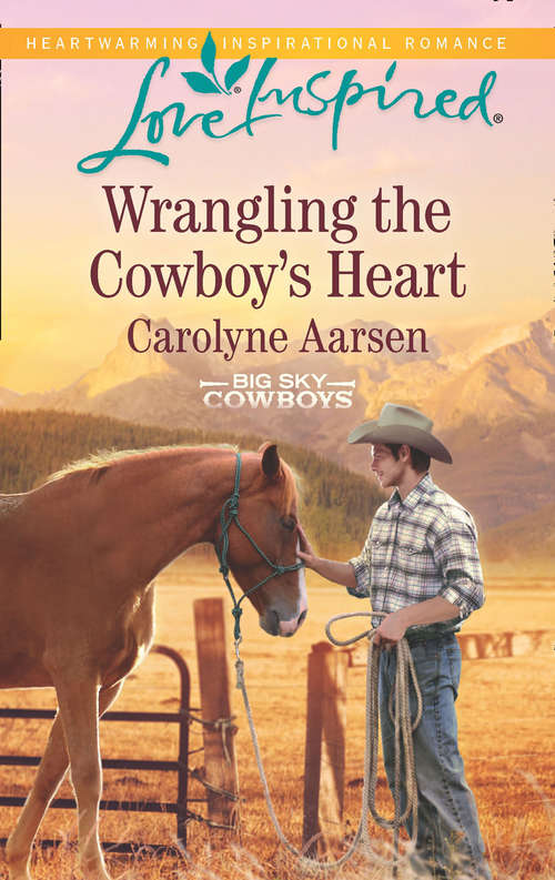 Book cover of Wrangling The Cowboy's Heart: A Baby For The Rancher Wrangling The Cowboy's Heart The Lawman's Surprise Family (ePub edition) (Big Sky Cowboys #1)