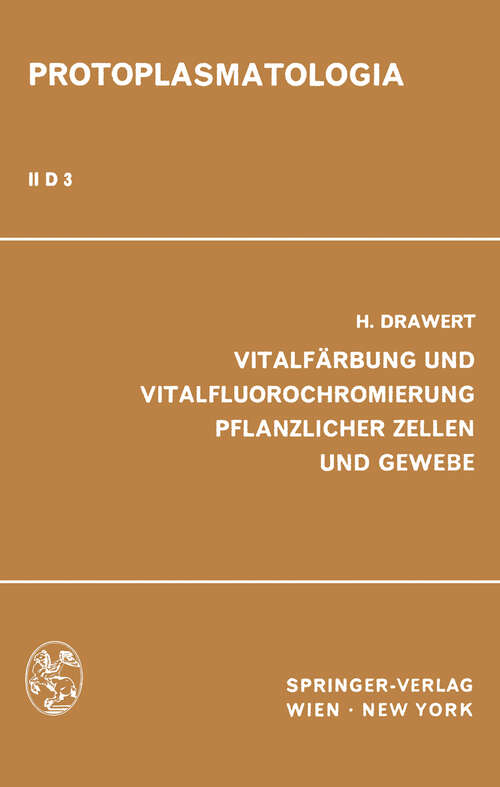 Book cover of Vitalfärbung und Vitalfluorochromierung Pflanzlicher Zellen und Gewebe (1968) (Protoplasmatologia   Cell Biology Monographs: 2 / D / 3)