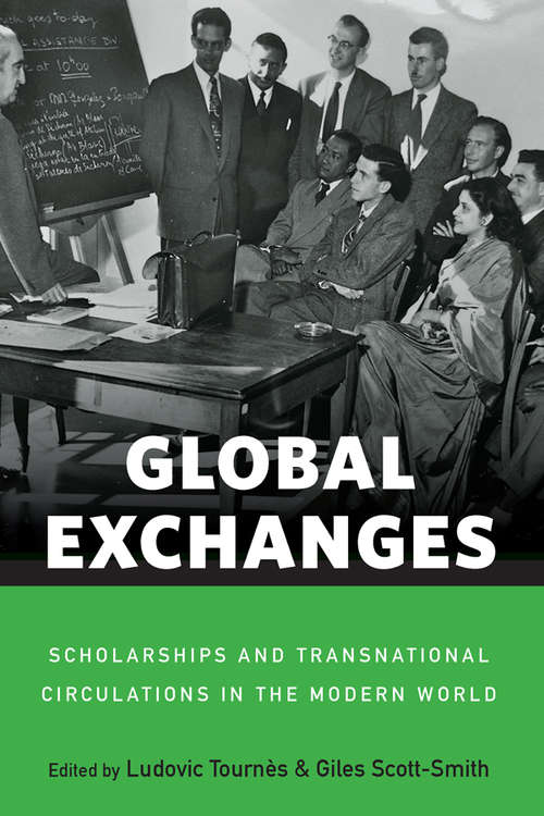 Book cover of Global Exchanges: Scholarships and Transnational Circulations in the Modern World