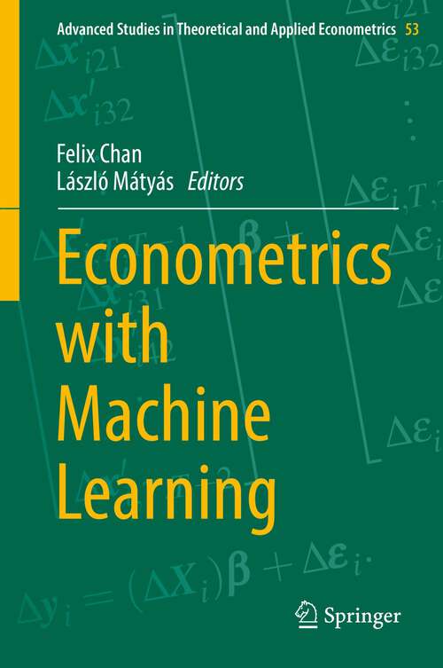 Book cover of Econometrics with Machine Learning (1st ed. 2022) (Advanced Studies in Theoretical and Applied Econometrics #53)