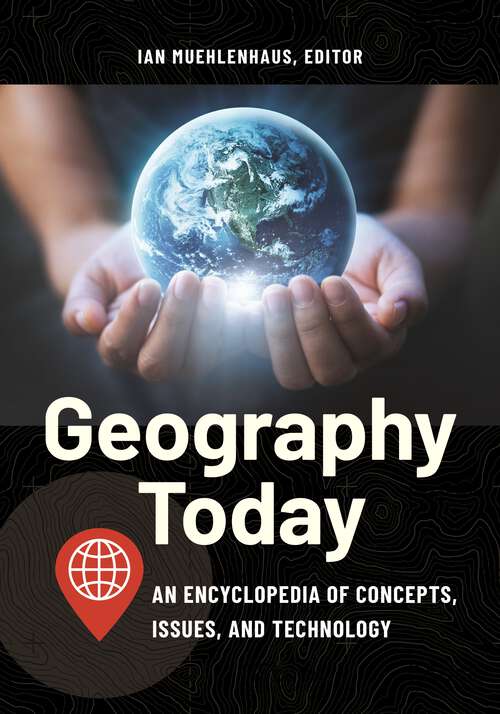 Book cover of Geography Today: An Encyclopedia of Concepts, Issues, and Technology