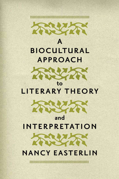 Book cover of A Biocultural Approach to Literary Theory and Interpretation