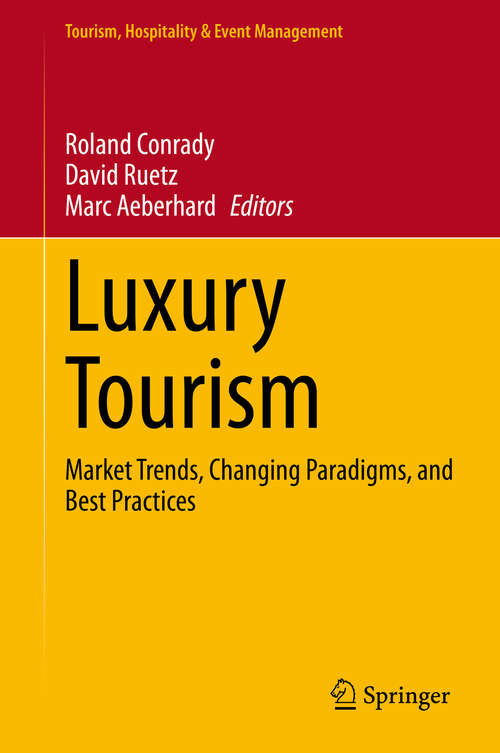Book cover of Luxury Tourism: Market Trends, Changing Paradigms, and Best Practices (1st ed. 2020) (Tourism, Hospitality & Event Management)