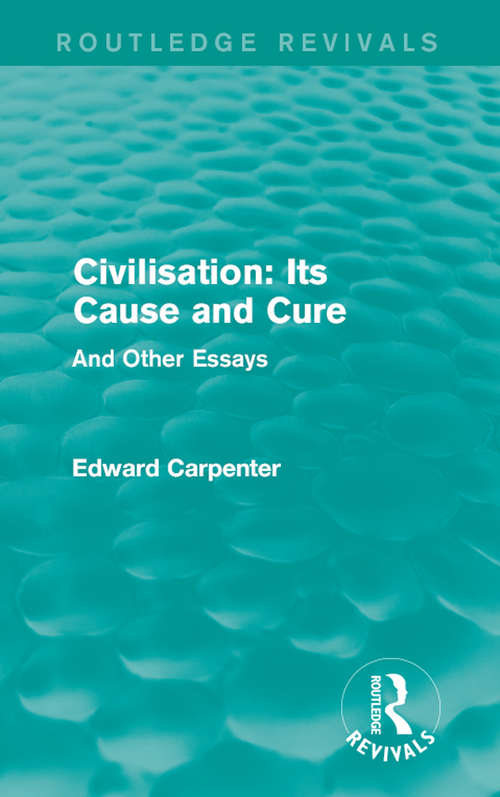 Book cover of Civilisation: And Other Essays (Routledge Revivals: The Collected Works of Edward Carpenter)