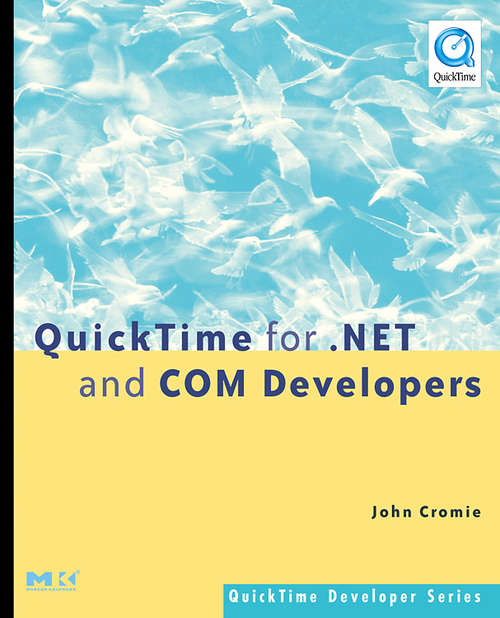 Book cover of QuickTime for .NET and COM Developers (QuickTime Developer Series)
