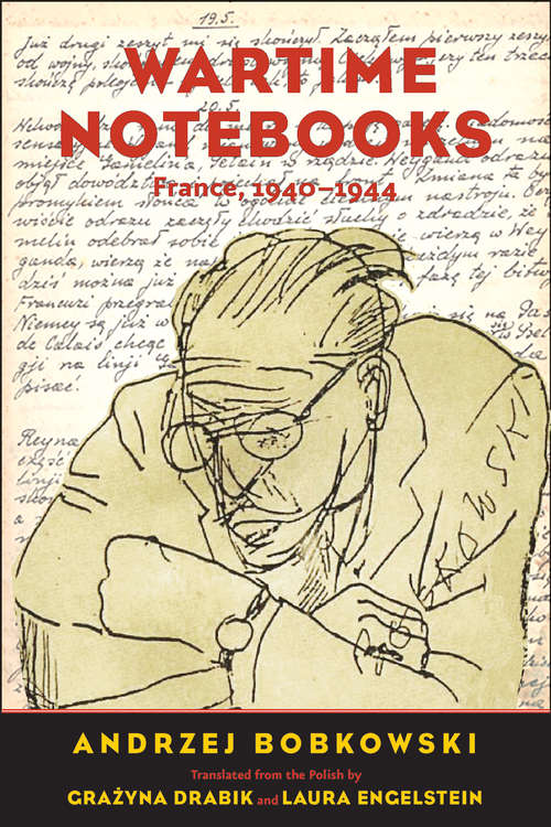 Book cover of Wartime Notebooks: France, 1940-1944 (The Margellos World Republic of Letters)