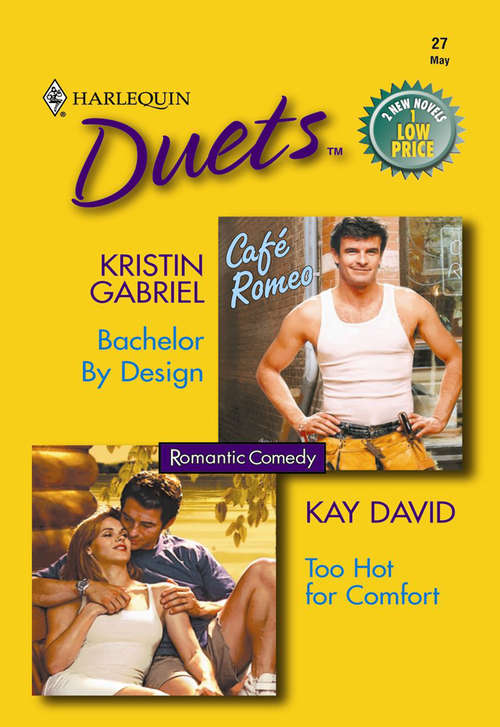 Book cover of Bachelor By Design: Bachelor By Design / Too Hot For Comfort (ePub First edition) (Harlequin Duets Ser.: Vol. 27)