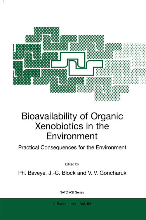 Book cover of Bioavailability of Organic Xenobiotics in the Environment: Practical Consequences for the Environment (1999) (NATO Science Partnership Subseries: 2 #64)