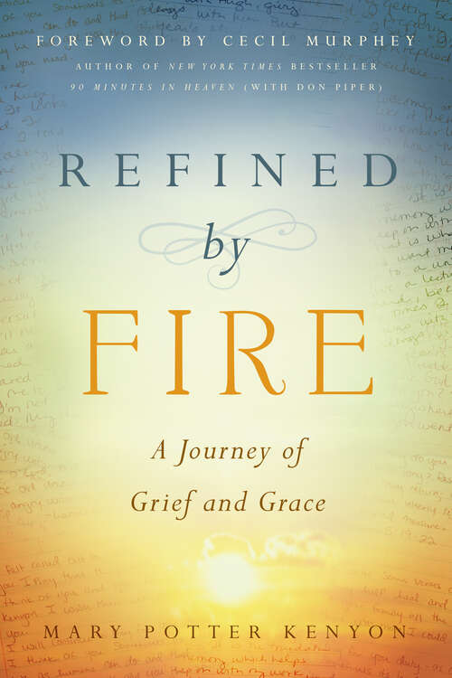 Book cover of Refined by Fire: A Journey of Grief and Grace