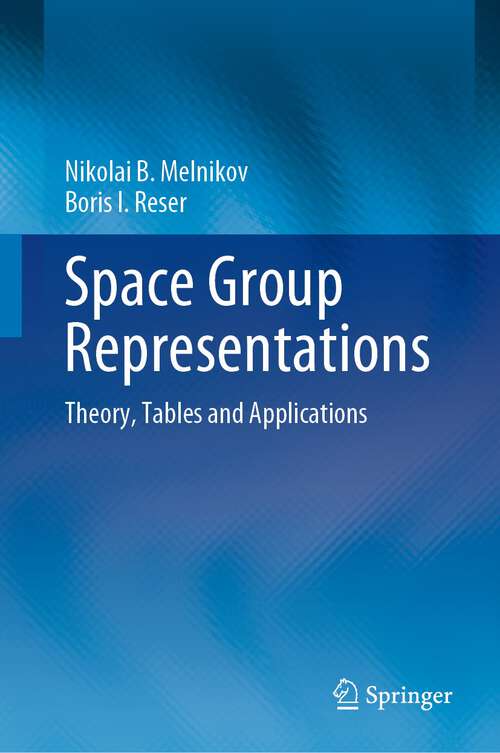 Book cover of Space Group Representations: Theory, Tables and Applications (1st ed. 2022)