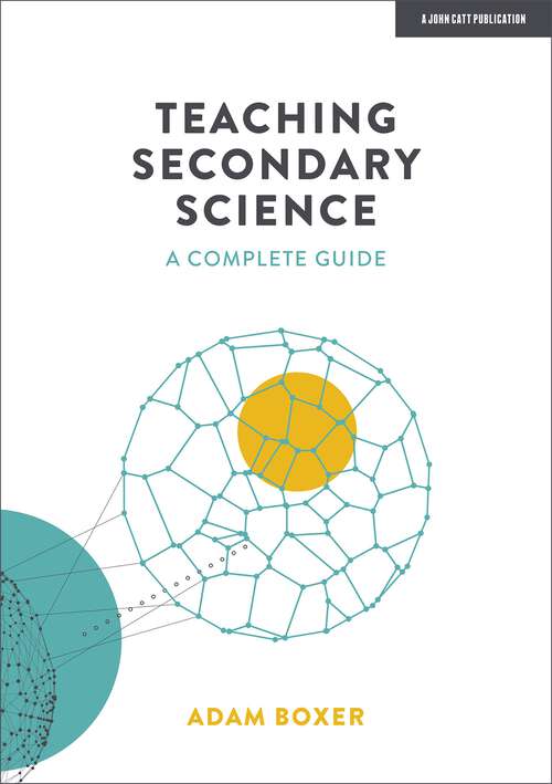 Book cover of Teaching Secondary Science: A Complete Guide