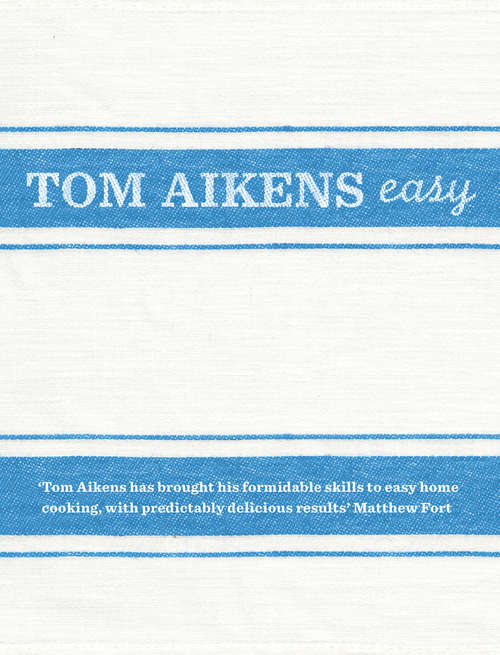 Book cover of Tom Aikens: Easy