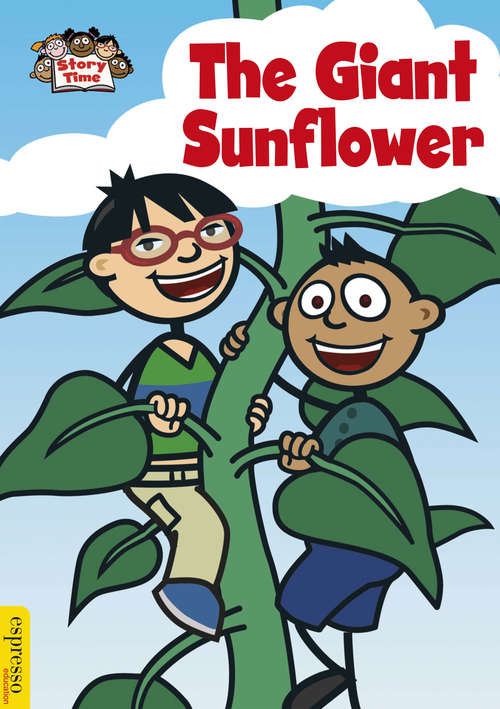 Book cover of The Giant Sunflower: The Giant Sunflower (Espresso: Story Time #7)