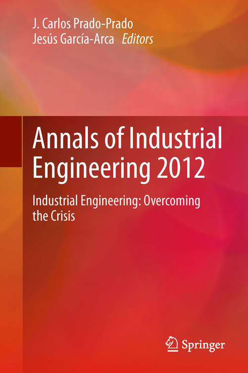 Book cover of Annals of Industrial Engineering 2012: Industrial Engineering: overcoming the crisis (2014)