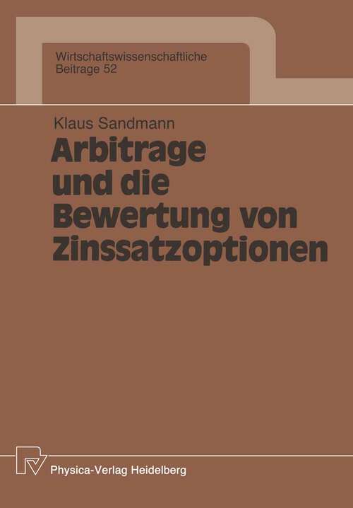 Book cover of Arbitrage und die Bewertung von Zinssatzoptionen (1991) (Wirtschaftswissenschaftliche Beiträge #52)