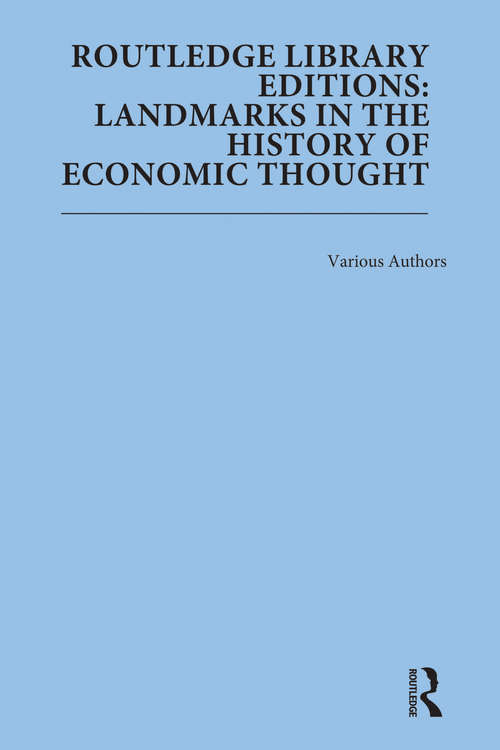 Book cover of Routledge Library Editions: Landmarks in the History of Economic Thought (Routledge Library Editions: Landmarks in the History of Economic Thought)