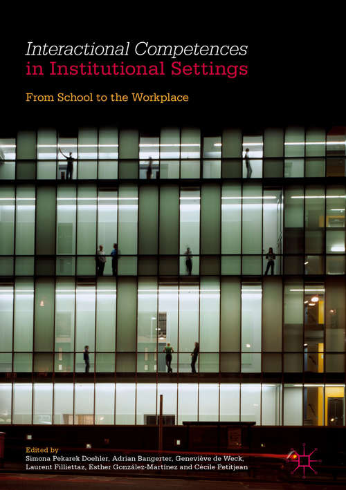 Book cover of Interactional Competences in Institutional Settings: From School to the Workplace