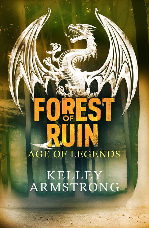 Book cover of Forest of Ruin: Book 3 in the Age of Legends Trilogy (Age of Legends #3)