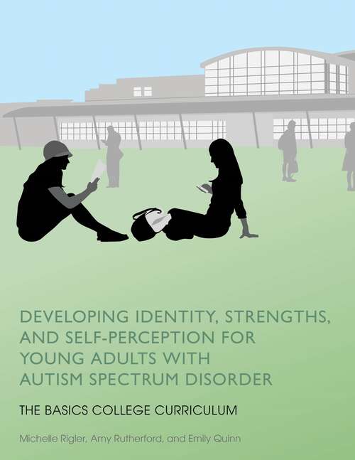 Book cover of Developing Identity, Strengths, and Self-Perception for Young Adults with Autism Spectrum Disorder: The BASICS College Curriculum (PDF)