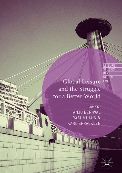 Book cover of Global Leisure and the Struggle for a Better World (Leisure Studies in a Global Era)