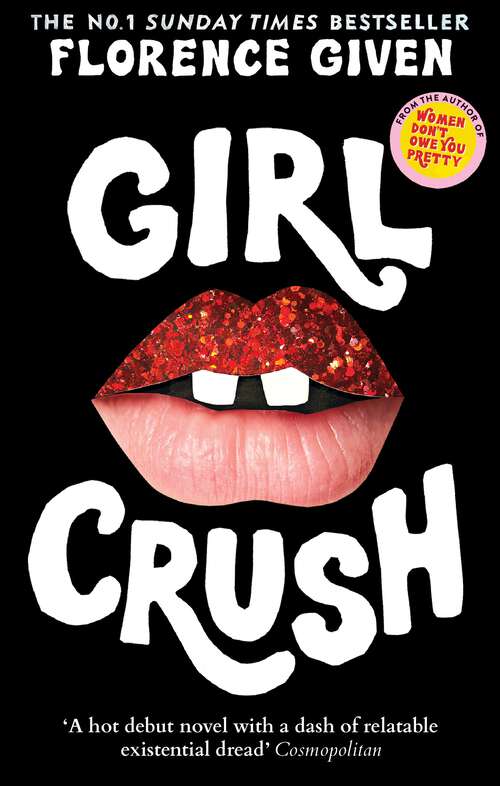 Book cover of Girlcrush: The debut novel from the bestselling author of Women Don't Owe You Pretty