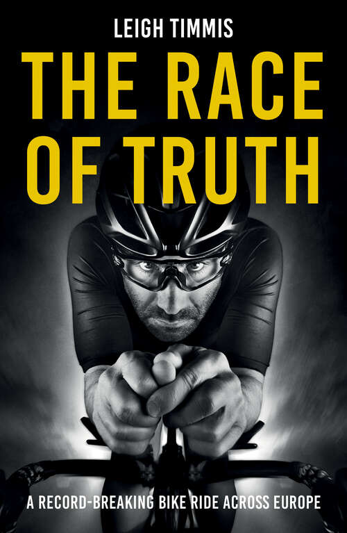 Book cover of The Race of Truth: A Record-Breaking Bike Ride Across Europe
