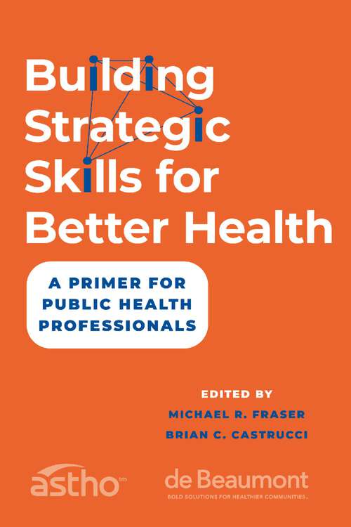 Book cover of Building Strategic Skills for Better Health: A Primer for Public Health Professionals