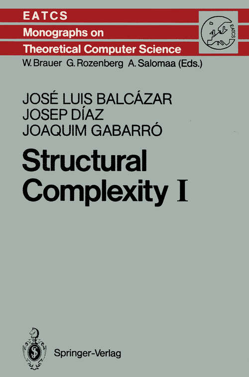 Book cover of Structural Complexity I (1988) (Monographs in Theoretical Computer Science. An EATCS Series #11)