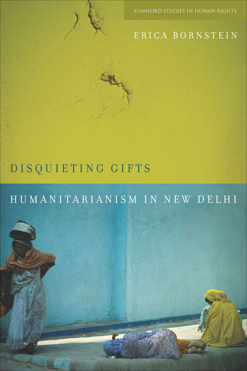 Book cover of Disquieting Gifts: Humanitarianism in New Delhi (Stanford Studies in Human Rights)