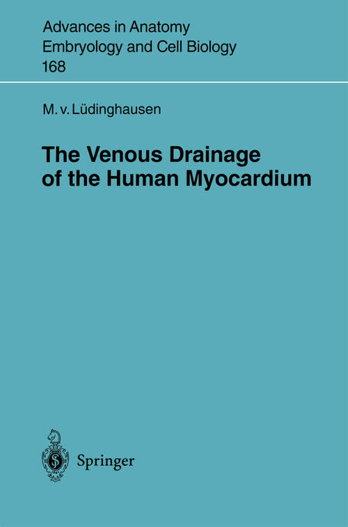 Book cover of The Venous Drainage of the Human Myocardium (2003) (Advances in Anatomy, Embryology and Cell Biology #168)