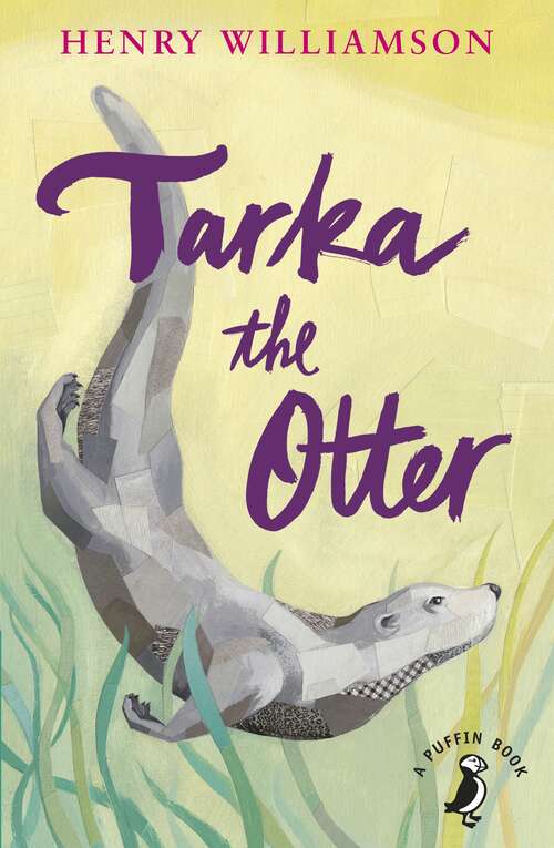 Book cover of Tarka the Otter: A Sunday Night Feature On The Author Of "tarka The Otter", Henry Williamson (A Puffin Book #37)
