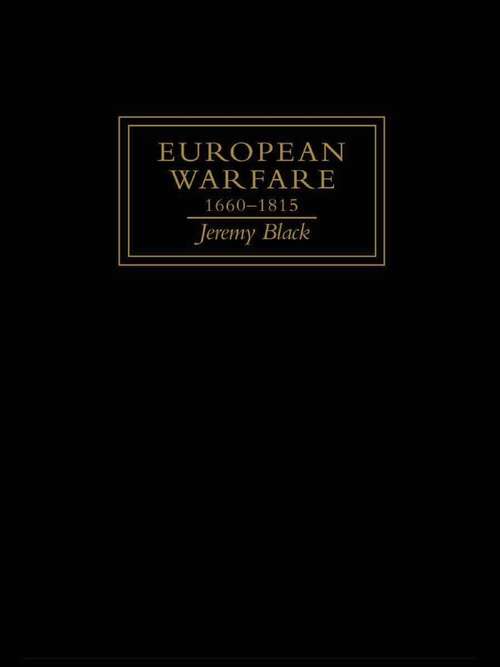 Book cover of European Warfare, 1660-1815 (70) (Warfare And History Ser.)