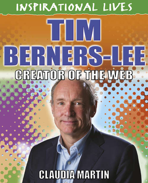 Book cover of Tim Berners-Lee (PDF) (Inspirational Lives #24)