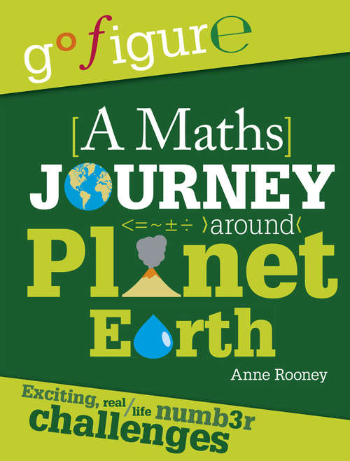 Book cover of A Maths Journey through Planet Earth: A Maths Journey Through Planet Earth (Go Figure #4)