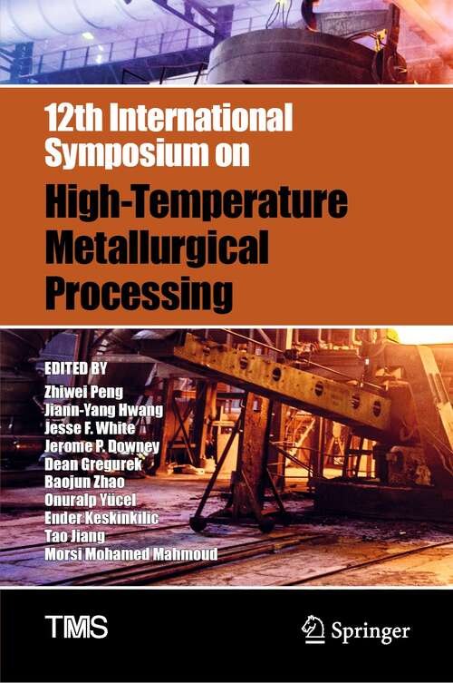 Book cover of 12th International Symposium on High-Temperature Metallurgical Processing (1st ed. 2022) (The Minerals, Metals & Materials Series)
