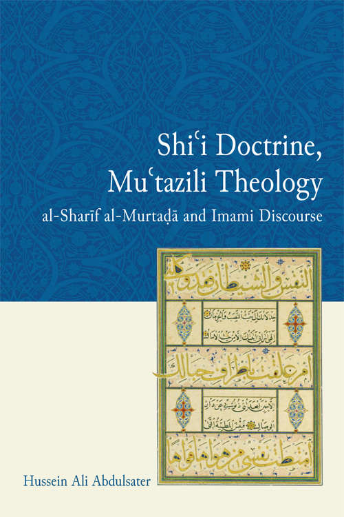 Book cover of Shi'i Doctrine, Mu'tazili Theology: al-Sharif al-Murtada and Imami Discourse