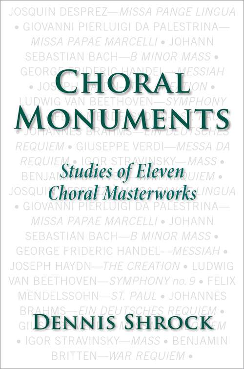 Book cover of Choral Monuments: Studies of Eleven Choral Masterworks