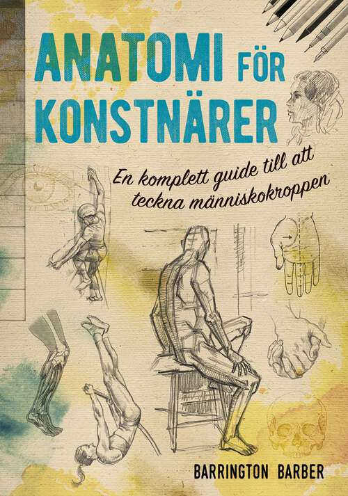 Book cover of Anatomi För Konstnärer: En komplett guide till att teckna människokroppen