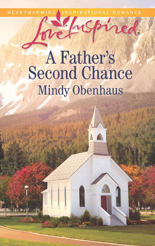 Book cover of A Father's Second Chance: Rancher Daddy Loving The Country Boy A Father's Second Chance (ePub First edition) (Mills And Boon Love Inspired Ser.)