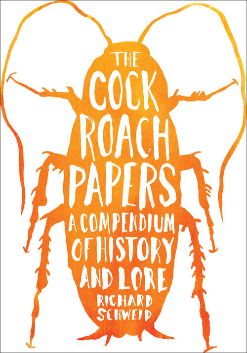 Book cover of The Cockroach Papers: A Compendium of History and Lore