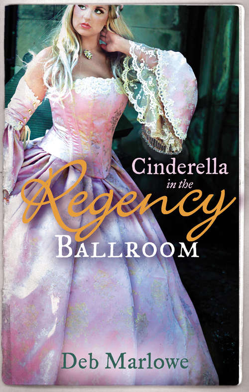 Book cover of Cinderella in the Regency Ballroom: Her Cinderella Season / Tall, Dark And Disreputable (ePub First edition) (Mills And Boon M&b Ser.)