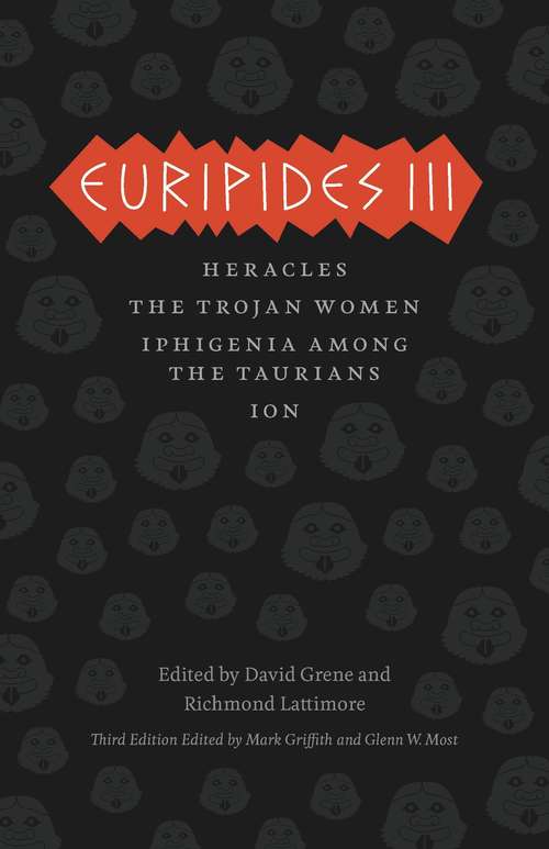 Book cover of Euripides III: Heracles, The Trojan Women, Iphigenia among the Taurians, Ion (3) (The Complete Greek Tragedies)